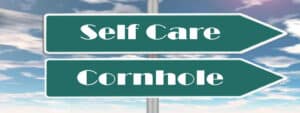Cornhole is My Self-Care