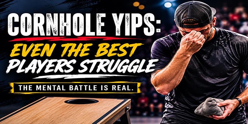 Cornhole Yips: Why Even the Best Players Struggle 1 Cornhole Yips - The mental struggle