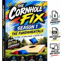 The Cornhole Fix: Season 1 – The Fundamentals